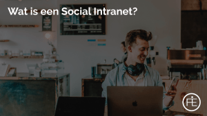 Wat is een social intranet?