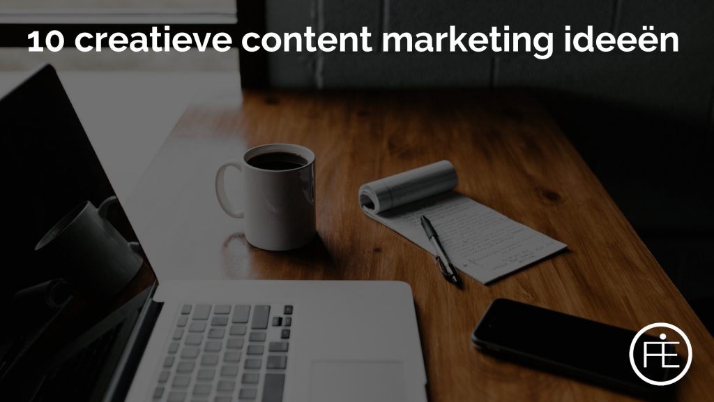 10 creatieve content marketing ideeën