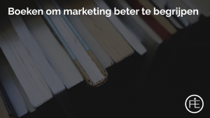 Boeken om marketing beter te begrijpen